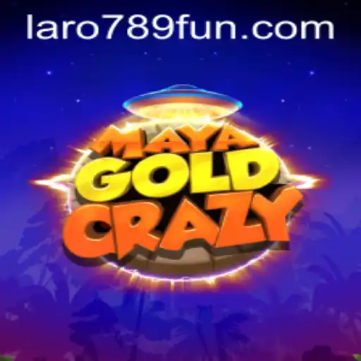 MayaGoldCrazy: A New Adventure Awaits with LaRo789